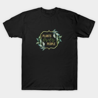 Plants Over People T-Shirt